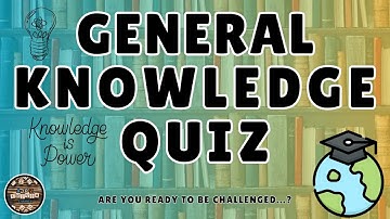 A to Z General Knowledge Quiz 217th Edition - Expand Your Knowledge With This Trivia Quiz