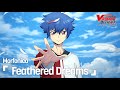 CARDFIGHT!! VANGUARD Divinez DELUXE Finals Opening Theme 「Feathered Dreams」