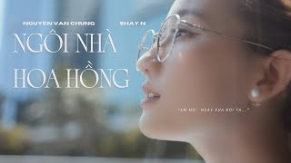 NGÔI NHÀ HOA HỒNG (Piano Version) - Shay N, Nguyễn Văn Chung