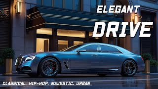 Elegant Drive 2 (Classical, Hiphop, Majestic, Urban)