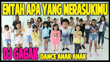 DJ GAGAK - ENTAH APA YANG MERASUKIMU - DANCE ANAK KECIL