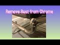 How to Remove Rust from Chrome &amp; Stainless Steel *DIY CHEAP EASY 10 MINUTE FIX