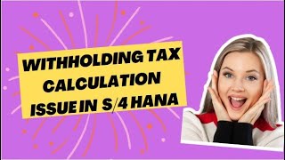 Wwithholding tax is not getting calculated in SAP S/4HANA // Issue in TDS calculation in S4 HANA