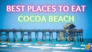 Cocoa Beach, Florida  Top 10 BEST Places To Eat!