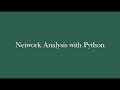 Network Analysis with Python