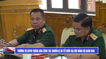 Thường vụ Quân ủy Trung ương thông qua công tác chuẩn bị  và tổ chức Đại hội Đảng bộ Quân khu