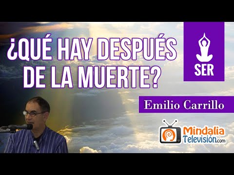 ¿Qué hay Después de la Muerte?, por Emilio Carrillo