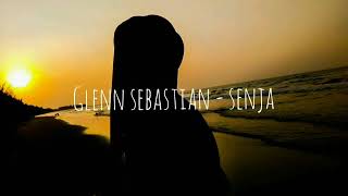 Glenn sebastian- Senja || lirik musik