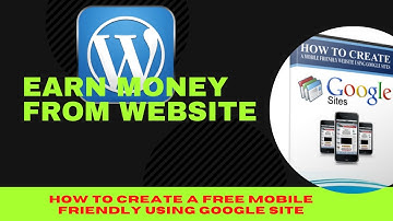 How to Create A Free Mobile Friendly using Google Site part 2