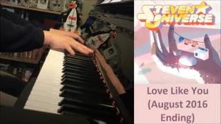 Steven Universe - Love Like You  (COMPLETE August 2016 Ending Theme) (Piano Cover by Amosdoll)