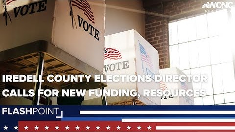 Iredell County elections director calling for more polling locations, workers | Flashpoint
