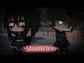 •Shameless• || GLMV