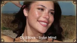 DJ Ellova -  Solar Mind Exclusive 2025