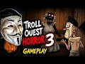 Troll Ouest Horror 3 Gameplay 😱 Sabse Darawna Level! 🔥