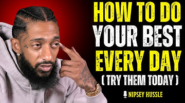 🔥 12 Strong Secrets for Doing Your Best | NIPSEY HUSSLE