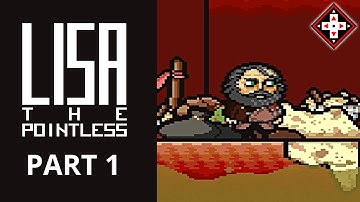 LISA: The Pointless Gameplay (Fangame) (Part 1) - RETURN OF THE PAIN!