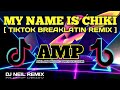 MY NAME IS CHIKI | DJ NEIL BREAKLATIN TIKTOK MEME 2022 VIRAL