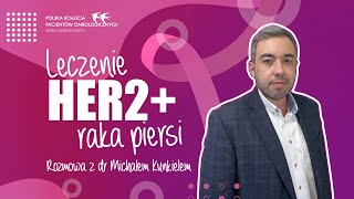 LECZENIE HER2+ RAKA PIERSI | Studio Pod Jaskółkami w rozmowie z dr Michałem Kunkielem