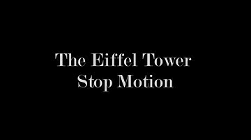 Eiffel Tower Stop Motion
