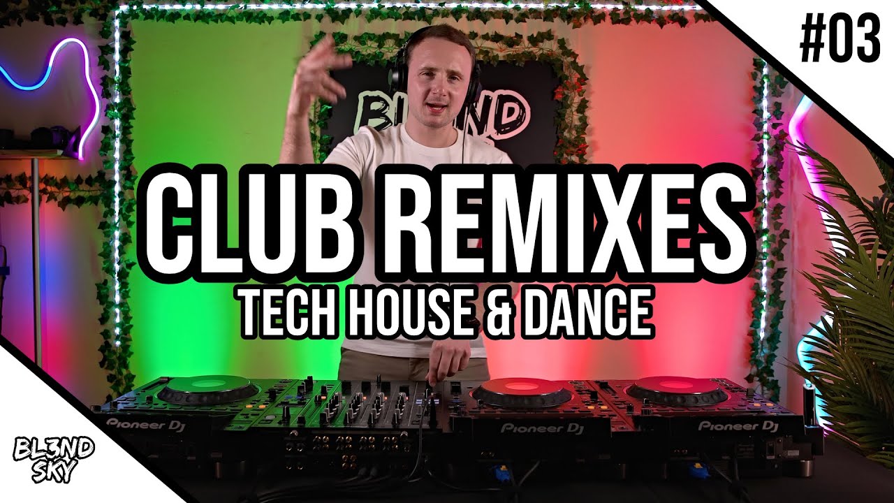 Best Club Remixes Mix 2023 3 Tech House & Dance Music By DJ