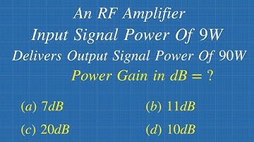 How To Find Power Gain in Decibels For RF Amplifier || Solved Problem