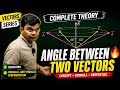 Angle Between Two Vectors | Complete Theory 🔥 | JEE/NEET Physic