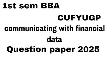 | 1st sem BBA Calicut University FYUGP communicating with financial data question paper 2025