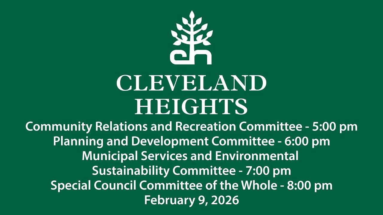 Cleveland Heights Council Committee Meetings and Special Committee of the Whole February 9, 2026