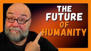 The Future of Humanity: What I Believe
