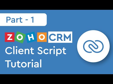 Zoho CRM Client Script Tutorial - Part 1