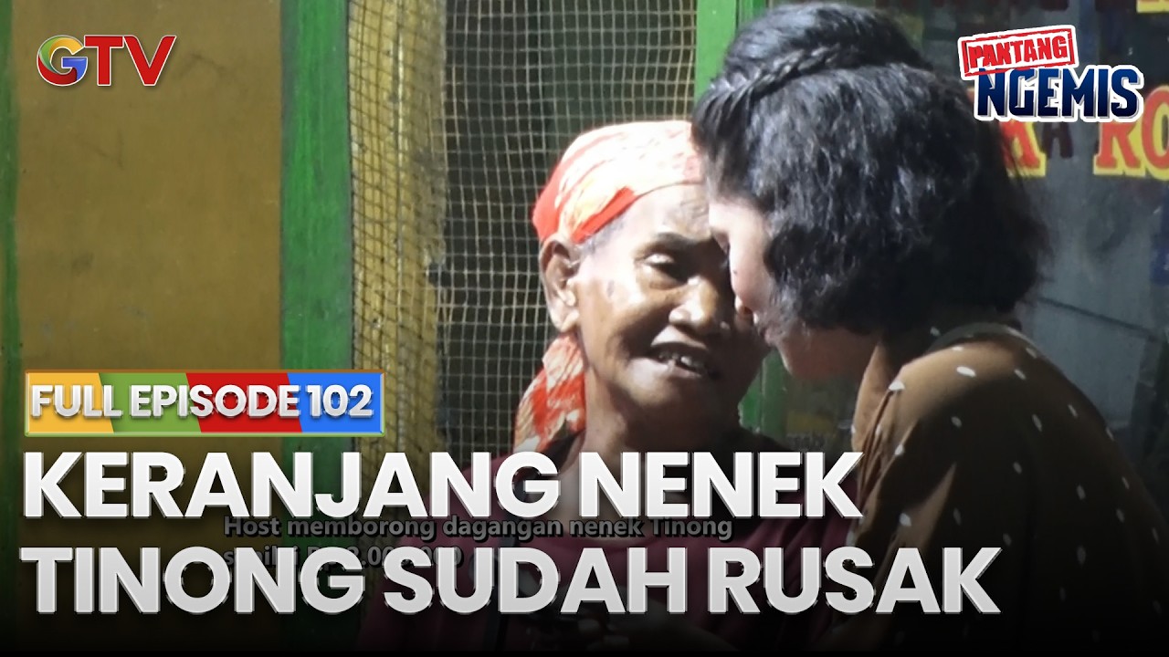 KERANJANG NENEK TINONG SUDAH RUSAK | PANTANG NGEMIS | FULL EPS.102