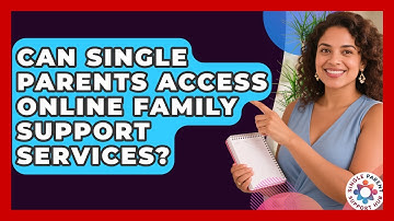Can Single Parents Access Online Family Support Services? | Single Parent Support Hub News
