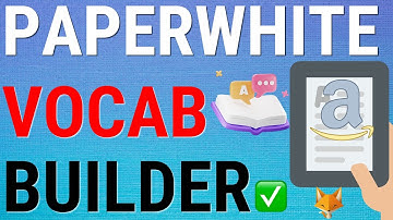 Kindle Paperwhite: Enable & Disable Vocabulary Builder