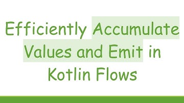 Efficiently Accumulate Values and Emit in Kotlin Flows