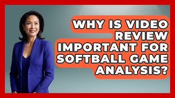 Why Is Video Review Important for Softball Game Analysis? | Softball Basics and Beyond News