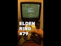 Elden Ring Walkthrough Part 79 (Xbox 360 CRT TV) #eldenring #darksouls #fromsoftware #bandainamco #x