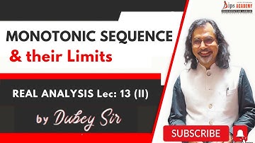 Monotonic Sequence and their Limits | Real Analysis Lec 13 (02) by Dubey Sir | IIT JAM | CSIR NET