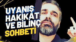 Uyanış , Hakikat ve Bilinç Sohbeti…86.Bölüm