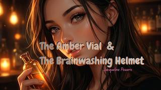The Amber Vial and the Brainwashing Helmet Hypnosis Fantasy TEASE 🔥 | Jacqueline Powers Hypnosis screenshot 3