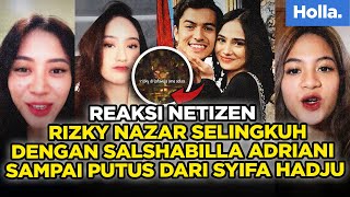 Reaksi Netizen Rizky Nazar Selingkuh dengan Salshabilla Adriani Sampai Putus Dari Syifa Hadju