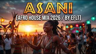 ASANI - Afro House 2026 (Official Track) | EFLT