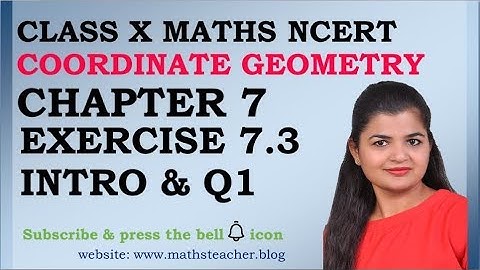 Chapter 7 Coordinate Geometry Ex 7.3 Intro & Q1 Class 10 Maths