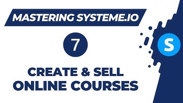 Mastering systeme.io: How to create and sell online courses (Video 7)