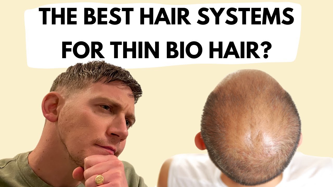 Best Hair System Examples Best Hair Systems for THINNING HAIR? - YouTube