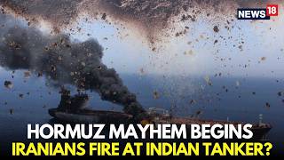 Hormuz LIVE Tracker | Iran Attacks Ships After Strait Restriction Move | Trump | US-Iran War | N18G