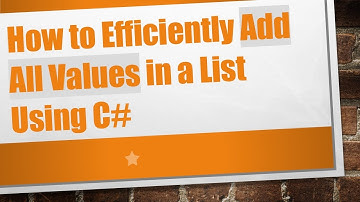 How to Efficiently Add All Values in a List Using C#