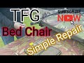 TFG bed chair simple repair