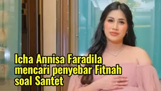 Icha Annisa Faradila menCari penyebar Fitnah soal Santet