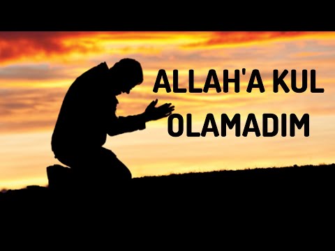 Aldattı dünya telaşı Allah'a Kul Olamadım