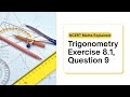 🔥 Ex 8.1 Q9 | Trigonometry | Class 10 NCERT Maths Chapter 8 | CBSE 2025 📘✏️ #mathematicclass10